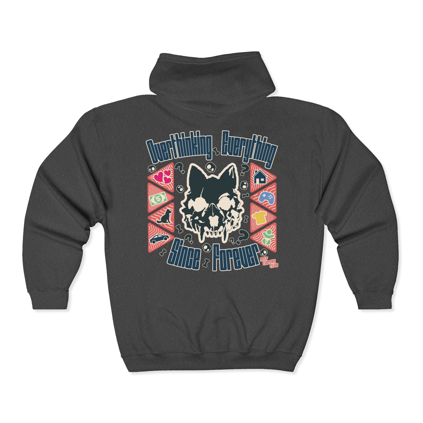 Overthinking Everything Since Forever - Zip Up Hoodie